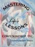 Mastering Life's Lessons by Corey Sondrup