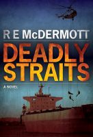 Cover for 'Deadly Straits (For Tom Clancy & W.E.B. Griffin fans)'