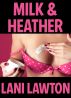 Milk and Heather - Short Erotica by Lani Lawton