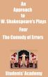 An Approach to W. Shakespeareâ€™s Plays-Four- The Comedy of Errors by Students' Academy