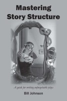 Cover for 'Mastering Story Structure - A guide for writing unforgettable plays'