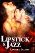 Lipstick & Jazz by Leanore Elliott