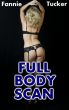 Full Body Scan by Fannie Tucker