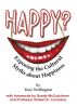 Happy? Exposing the Cultural Myths about Happiness by Tony Wellington
