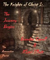 Cover for 'The Knights of Christ I:. The Journey Begins'
