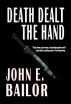 Death Dealt the Hand by John E.  Bailor