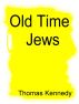 Old Time Jews by Thomas Kennedy