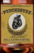 Punchdrunk by Bill Lowenburg