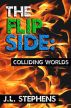 The Flip Side #7: Colliding Worlds by Joel Stephens