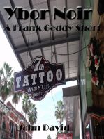 Cover for 'Ybor Noir - A Frank Geddy Short'
