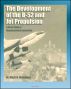 The Development of the B-52 and Jet Propulsion - A Case Study in Organizational Innovation - History of America's Cold War Nuclear Bomber and the Jet Propulsion Technology That Made it Possible by Progressive Management