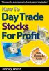 How To Day Trade Stocks For Profit by Harvey Walsh