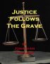 Justice Follows the Grave by Jonathan Traynor
