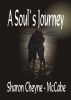 A Soul`s Journey by Sharon Cheyne-McGabe