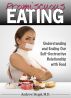 Promiscuous Eating: Understanding and Ending Our Self-Destructive Relationship with Food by Andrew Siegel