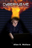 Cover for 'Cyberhug.me (Hacktivist Cyberwars For Human Rights)'