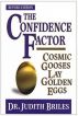 The Confidence Factor: Cosmic Gooses Lay Golden Eggs by Judith Briles