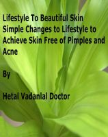 Cover for 'Lifestyle To Beautiful Skin Small Changes To Lifestyle To Get Skin Free Of Pimples And Acne'