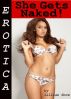 Erotica: She Gets Naked! Tales of Sex by Lillian Snow