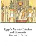 Egypt's Ancient Calendars and Covenants by Dennis J. Foley