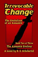 Cover for 'The Assassin Evolves book two of the Irrevocable Change trilogy'