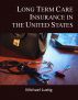 Long Term Care Insurance in the United States by Michael Lustig