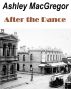 After the Dance by Ashley MacGregor