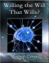 Willing the Will That Wills? by Austin Torney