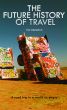 The Future History of Travel by Tim Gingrich