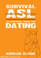 Cover for 'Survival ASL: 25 Essential Signs for Dating [American Sign Language]'