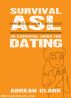 Survival ASL: 25 Essential Signs for Dating [American Sign Language] by Adrean Clark