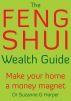 The Feng Shui Wealth Guide - Make your home a money magnet by Suzanne Harper