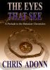 The Eyes that See - A Prelude to the Balancer Chronicles by Chris Adonn