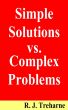 Simple Solutions vs. Complex Problems by Ronald Treharne