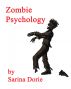 Zombie Psychology by Sarina Dorie