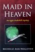 Maid in Heaven: An Aggie Underhill Mystery by Michelle Hollstein
