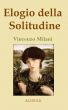 Elogio della Solitudine by Vincenzo Milani