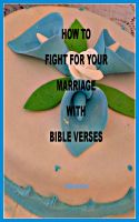 Cover for 'How to Fight for your Marriage with Bible Verses'
