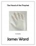 The Hand of the Prophet by James Ward