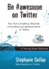 Be #awesome on Twitter by Stephanie Quilao