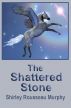 The Shattered Stone by Shirley Rousseau Murphy