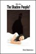 Who Are The Shadow People? by Chris Masterson