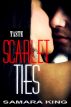 Scarlet Ties: Taste by Samara King