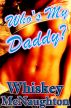 Who's My Daddy? by Whiskey McNaughton