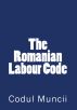 The Romanian Labour Code by Sam R.