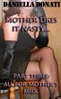 Mother Likes It Nasty Part 3: All For Mother's Milk by Daniella  Donati