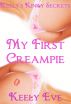 Keely's Kinky Secrets: My First Creampie (Erotica) by Keely Eve