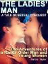 The Ladiesâ€™ Man â€“ A Tale of Sexual Conquest The Adventures of a Randy Older Man and Young Women by Marcie Taylor