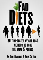 Cover for 'Fad Diets &ndash; 30 Time-Tested Weight Loss Methods to Lose the Same 5 Pounds'