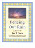 FENCING OUT RAIN by Rex Olsen